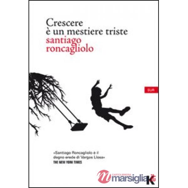 Crescere è un mestiere triste