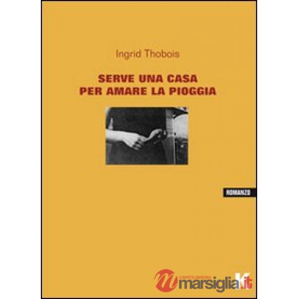 Serve una casa per amare la pioggia
