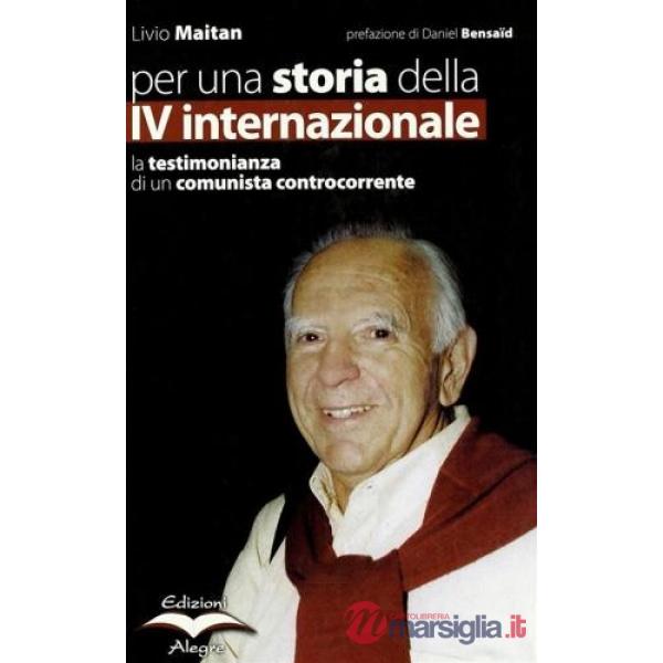 Per una storia della IV internazionale. La testimonianza di un comunista controcorrente