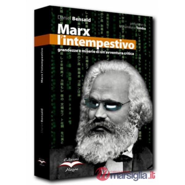 Marx l'intempestivo. Grandezze e miserie di un'avventura critica