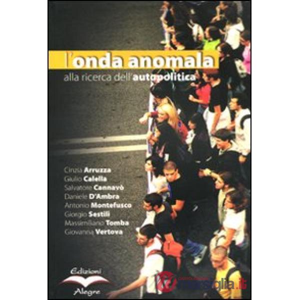 Onda anomala. Alla ricerca dell'autopolitica. Con DVD (L')
