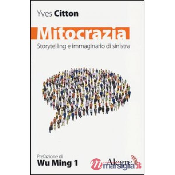 Mitocrazia. Storytelling e immaginario della sinistra