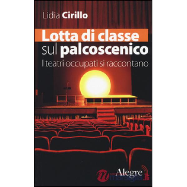 Lotta di classe sul palcoscenico. I teatri occupati si raccontano