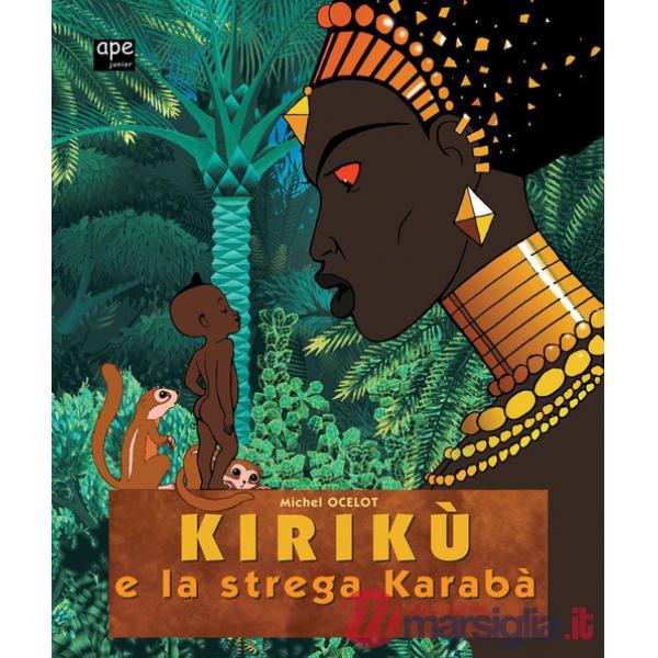 Kirikù e la strega Karabà. Ediz. illustrata