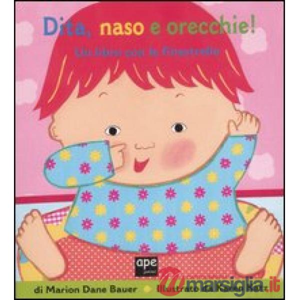 Dita, naso e orecchie! Ediz. illustrata
