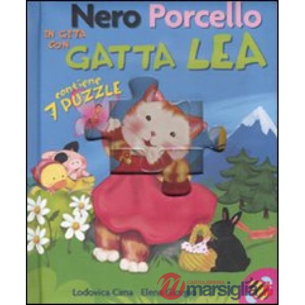 Nero Porcello in gita con Gatta Lea. Libro puzzle. Ediz. illustrata