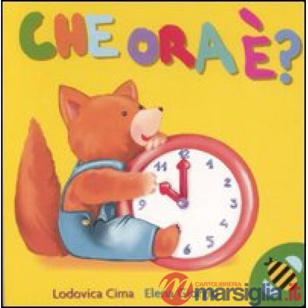 Che ora è? Ediz. illustrata