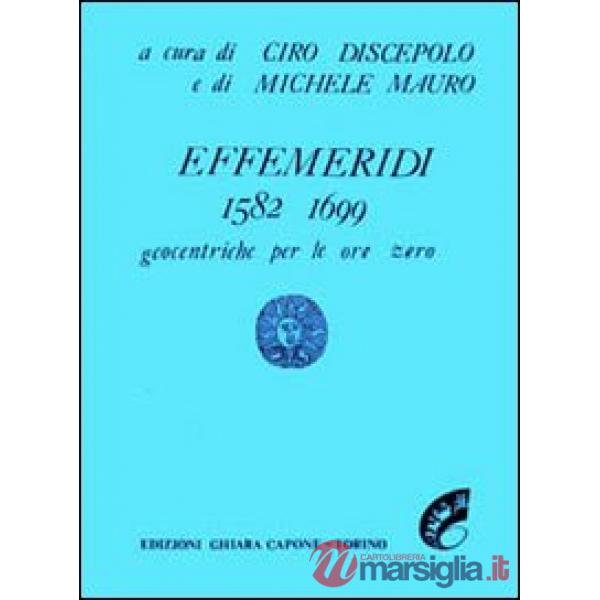 Effemeridi geocentriche 1582-1700. Geocentriche per le ore zero