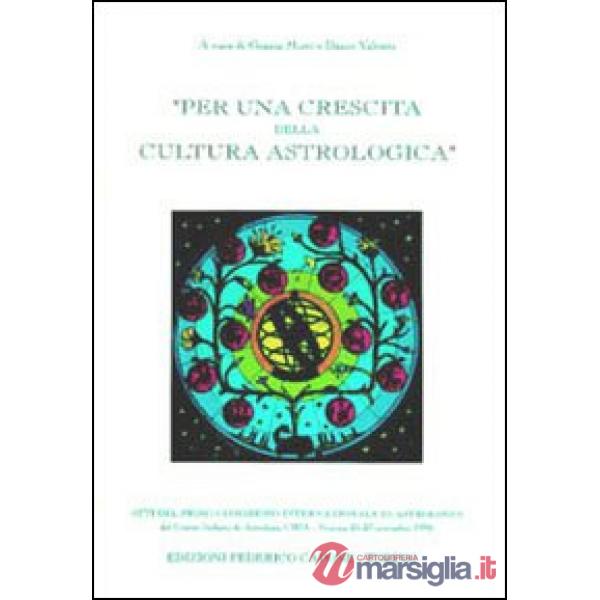 Per una crescita della cultura astrologica. Atti del 1º Congresso internazionale di astrologia (Venezia, 25-27 novembre 1994)