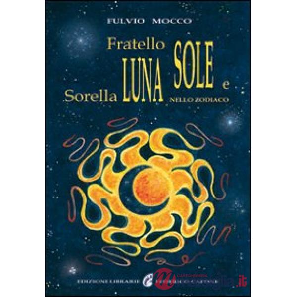 Fratello sole e sorella luna nello zodiaco