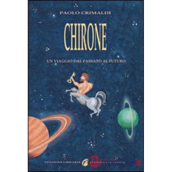 Chirone. Un viaggio dal passato al futuro