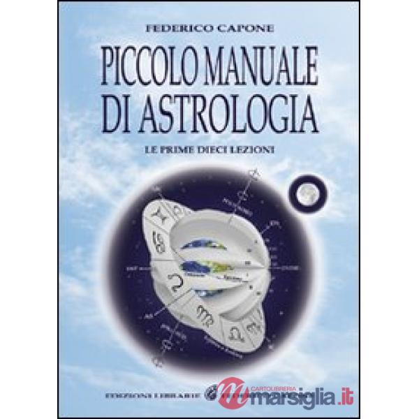 Piccolo manuale di astrologia. Le prime dieci lezioni