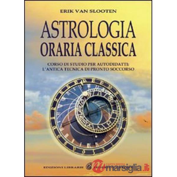 Astrologia oraria classica. Corso di studio per autodidatti
