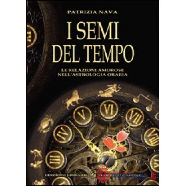 Semi del tempo. Le relazioni amorose nell'astrologia oraria (I)