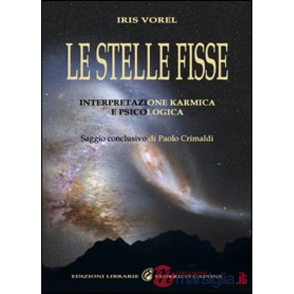 Stelle fisse. Interpretazione karmica e psicologica (Le)