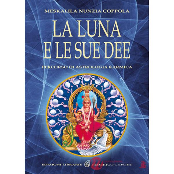 Luna e le sue dee. Percorso di astrologia karmica (La)