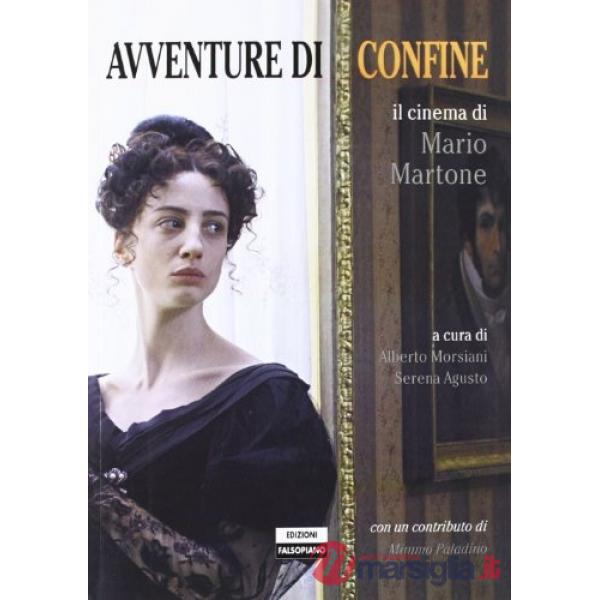 Avventure di confine. Il cinema di Mario Martone