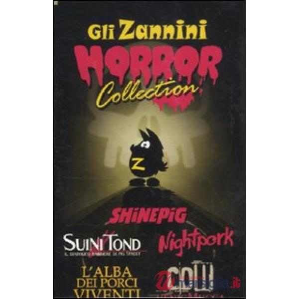 Zannini horror collection: Cow l'enigMucca-L'alba dei porci viventi-Suini Tond, il diabolico barbiere di Pig Street-Shinepig-Nig