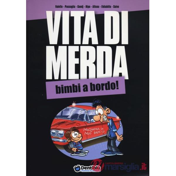 Vita di merda. Bimbi a bordo!