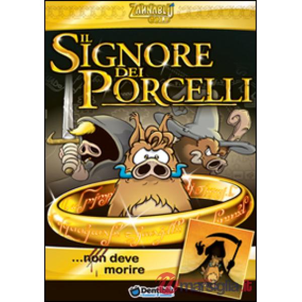 Signore dei porcelli... non deve morire (Il)