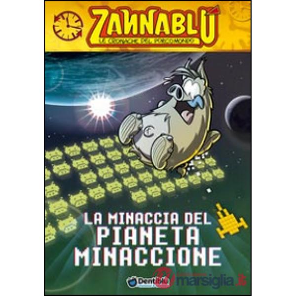 Minaccia del pianeta Minaccione. Cronache del Porcomondo. Zannablù (La)