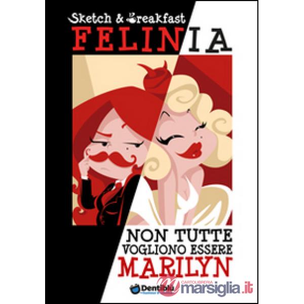 Felinia. Non tutte vogliono essere Marilyn