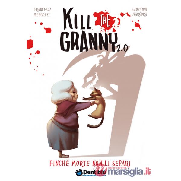 Finché morte non li separi. Kill the granny 2.0. Vol. 1