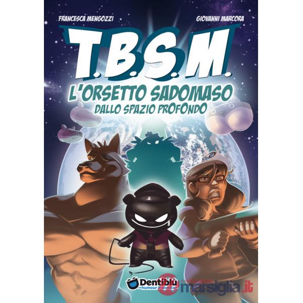 TBSM. L'orsetto sadomaso dallo spazio profondo