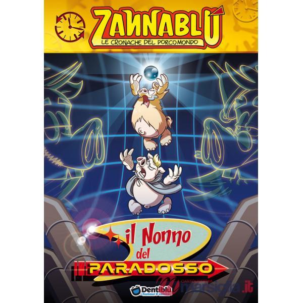 Nonno del paradosso. Zannablù. Cronache del Porcomondo (Il)