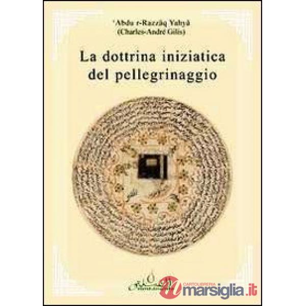 Dottrina iniziatica del pellegrinaggio (La)