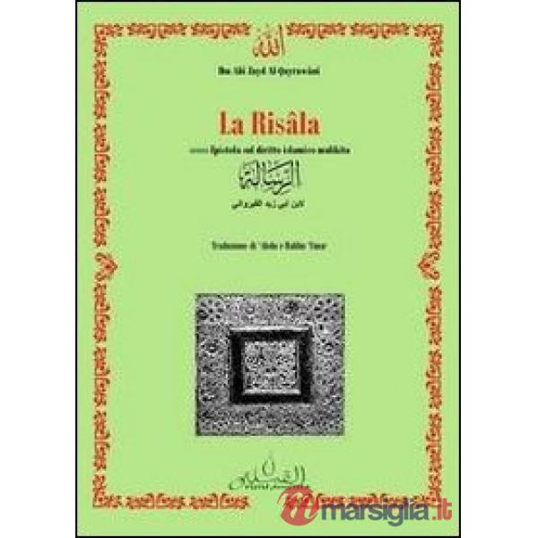 Risala ovvero «epistola» sul diritto islamico malikita. Testo arabo a fronte (La)
