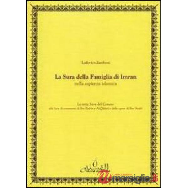 Sura della famiglia di Imran nella sapienza islamica. Testo arabo a fronte (La)