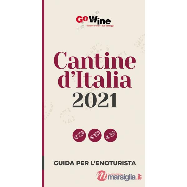 Cantine d'italia 2021. Guida per il turista del vino