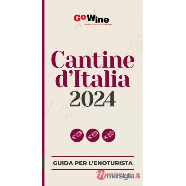 Cantine d'Italia 2024. Guida per il turista del vino