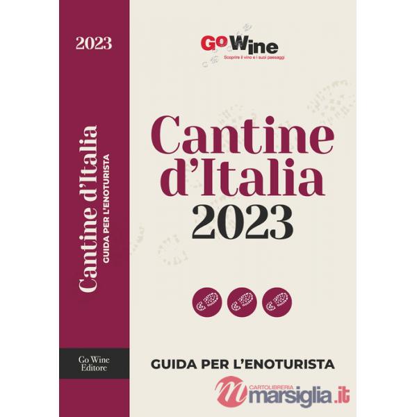 Cantine d'Italia 2023. Guida per l'enoturista