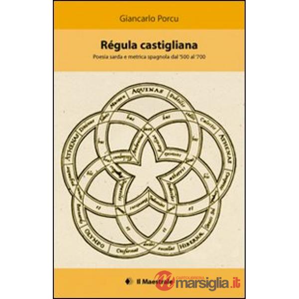 Régula castigliana. Poesia sarda e metrica spagnola dal '500 al '700