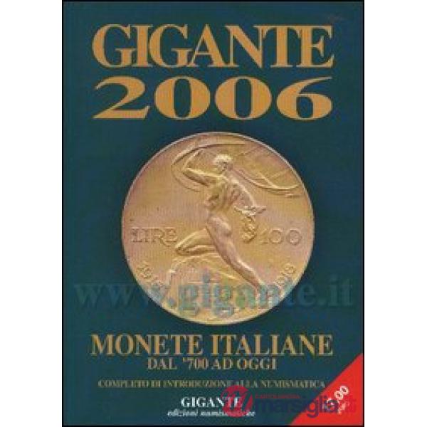 Gigante 2006. Monete italiane dal '700 ad oggi