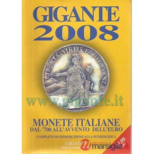 Gigante 2008. Monete italiane dal '700 all'avvento dell'euro