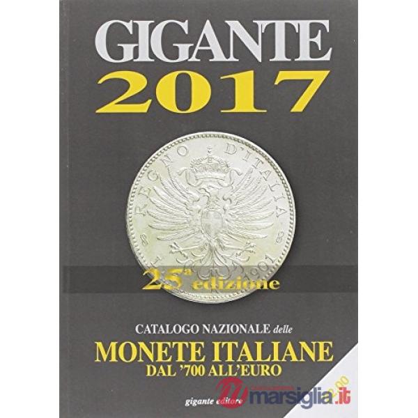Gigante 2017. Catalogo nazionale delle monete italiane dal '700 all'euro