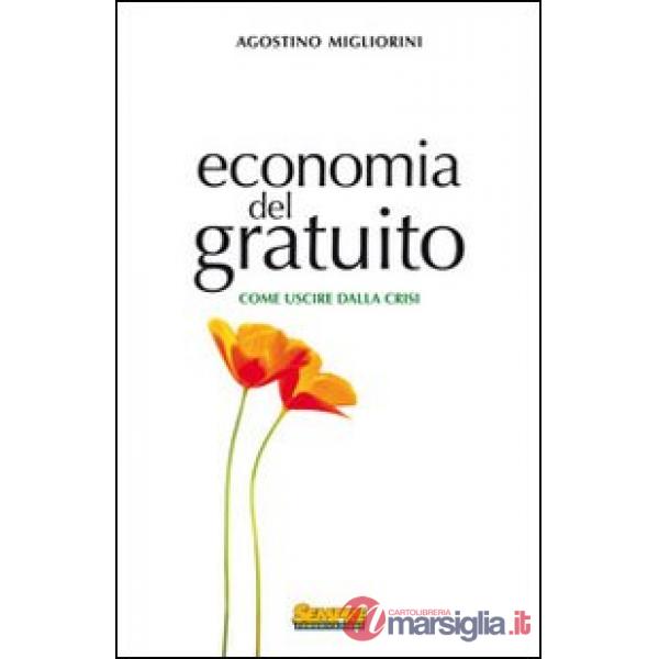 Economia del gratuito. Come uscire dalla crisi