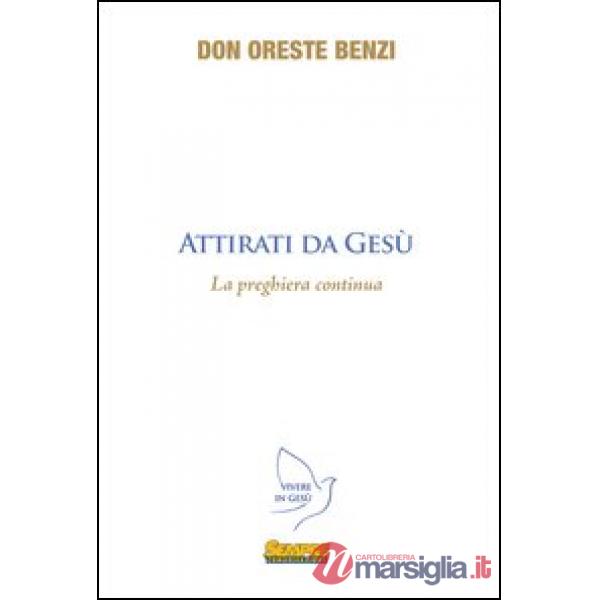 Attirati da Gesù. La preghiera continua