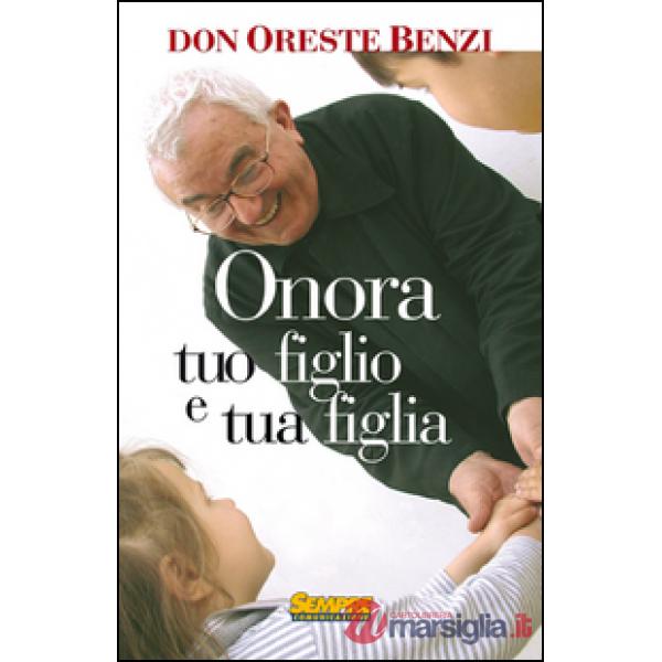 Onora tuo figlio e tua figlia