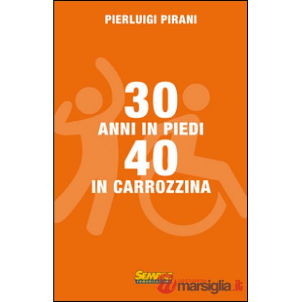 30 anni in piedi, 40 in carrozzina