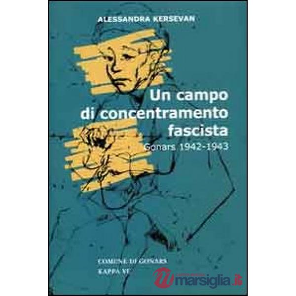 Un campo di concentramento fascista. Gonars (1942-1943)