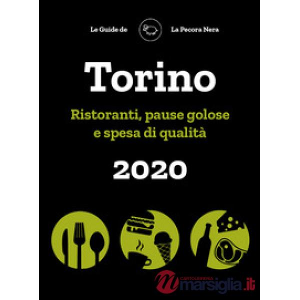 Torino de La Pecora Nera 2020. Ristoranti, pause golose e spesa di qualità