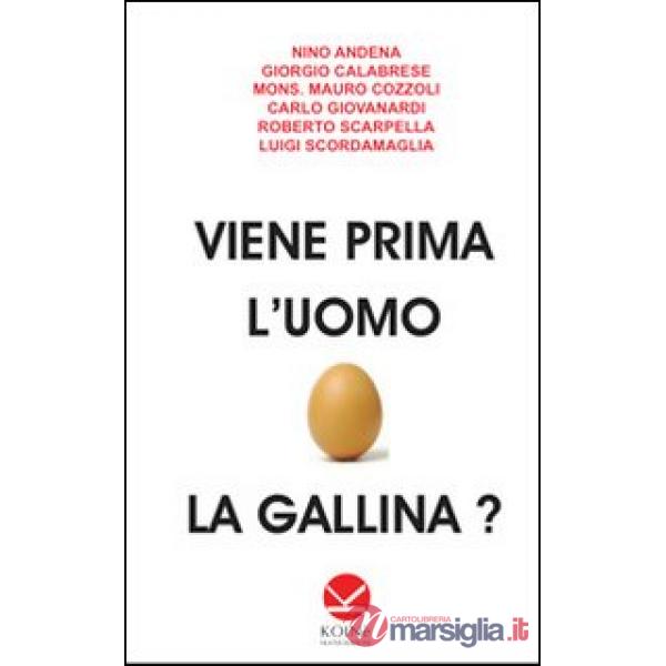Viene prima l'uomo o la gallina?
