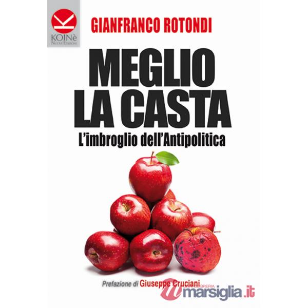 Meglio la casta. L'imbroglio dell'antipolitica