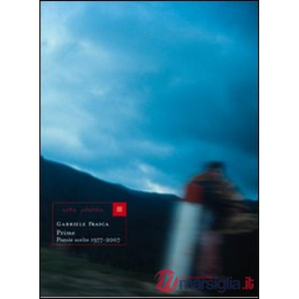 Prime. Poesie scelte 1977-2007