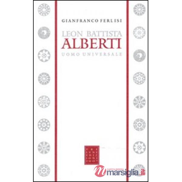 Leon Battista Alberti uomo universale