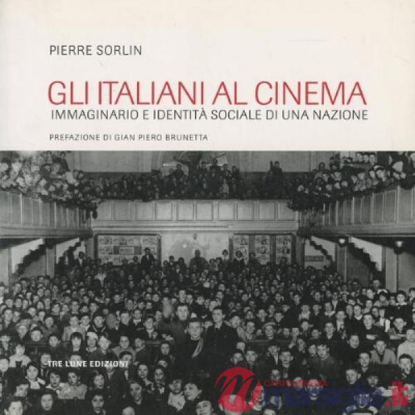 Italiani al cinema. Pubblico e società nel cinema italiano (Gli)